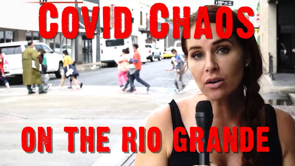 COVID Chaos On The Rio Grande