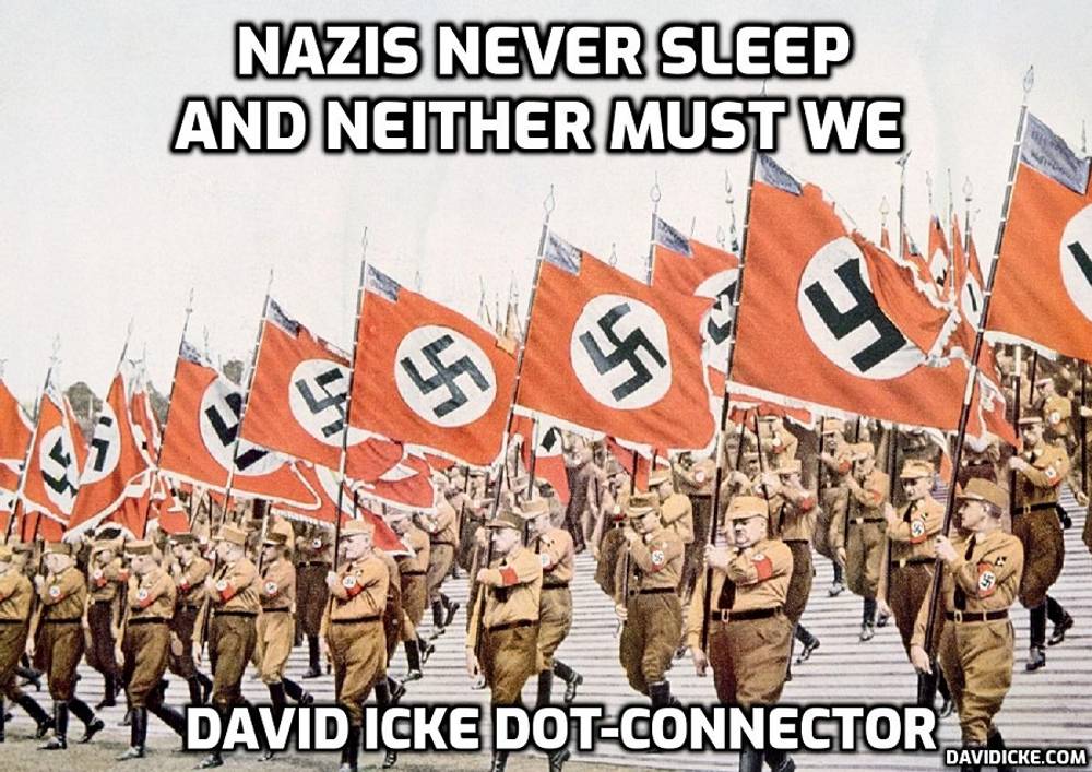 Nazis Never Sleep And Neither Must We - David Icke Dot-Connector Videocast