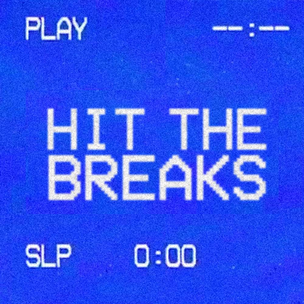 Hit The Breaks